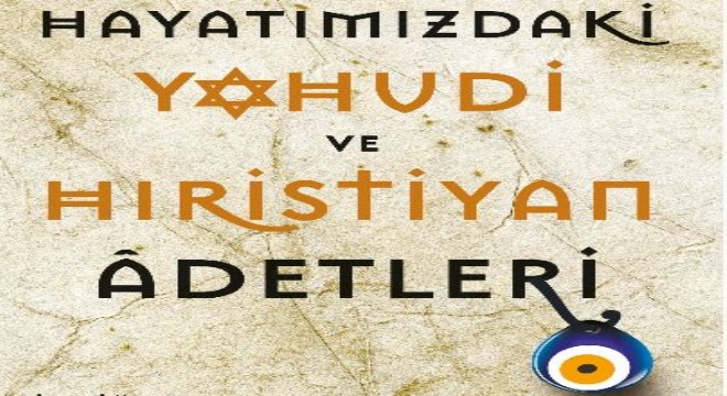 “Hayatımızdaki Yahudi ve Hıristiyan Adetleri” 